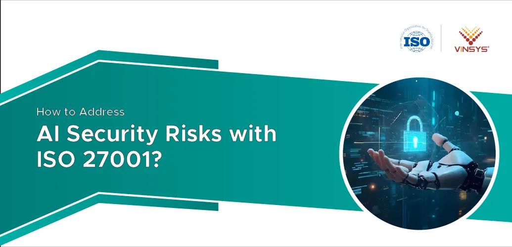 How to Address AI Security Risks with ISO 27001